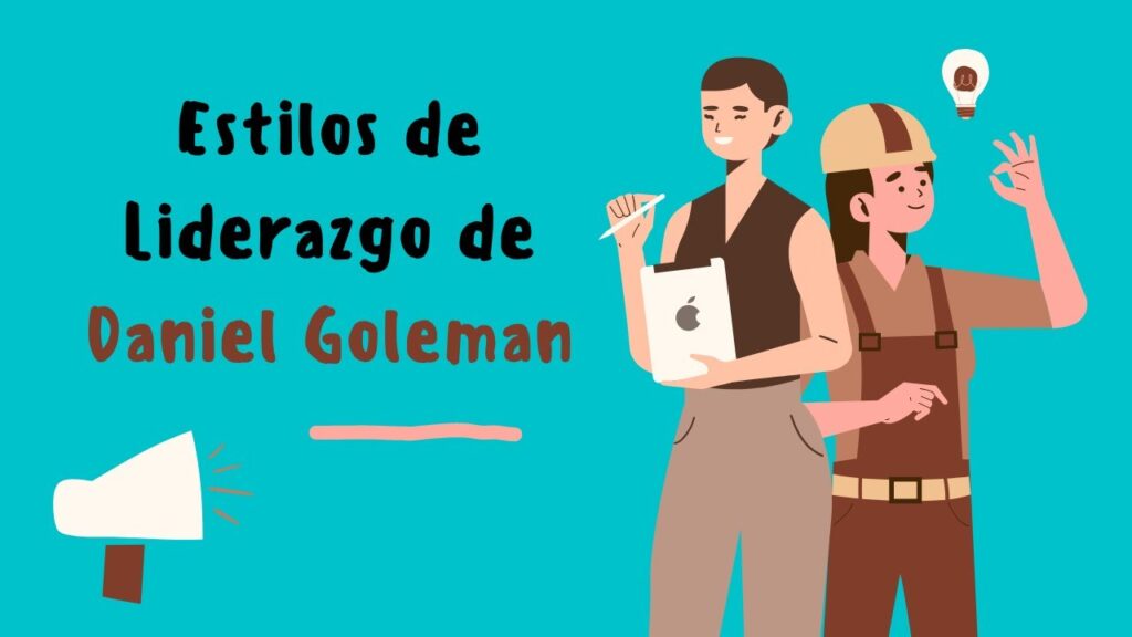 Estilos de Liderazgo Resonantes y Disonantes según Goleman: Guía Completa