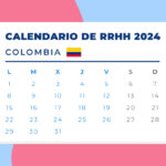 Feriados en Colombia 2024: Calendario completo y consejos para planear tus vacaciones