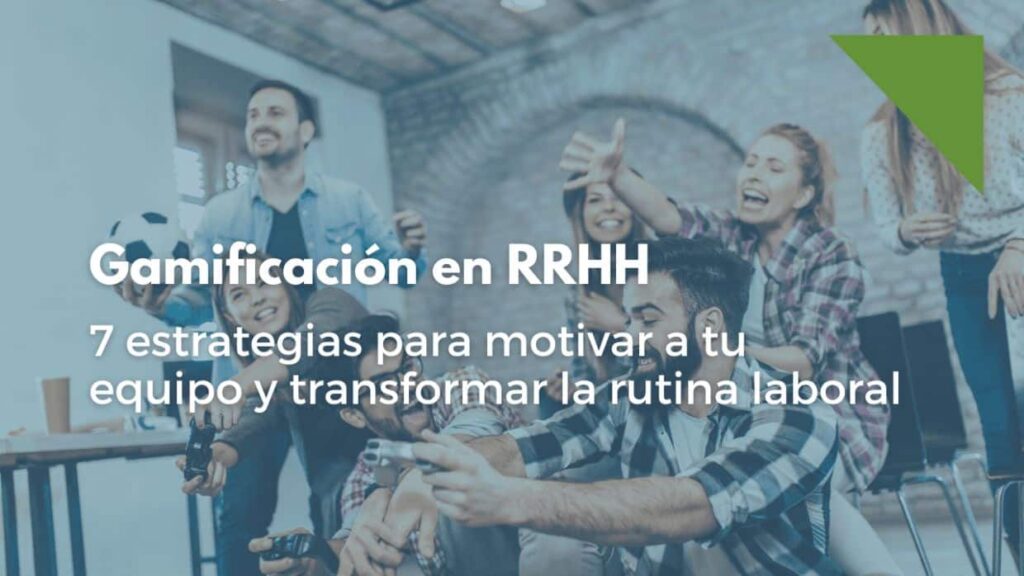 Gamificación en RH: ¡Motiva a tus empleados con juegos!