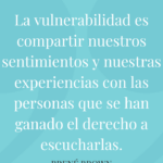 La Vulnerabilidad Transforma Tu Vida: El Poder de Ser Tú Mismo
