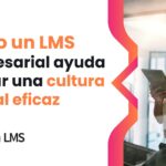 LMS para RRHH: Impulsa el aprendizaje y desarrollo de tu equipo