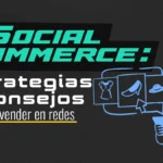 Social Commerce: Descubre sus Tipos y Transforma tu Negocio