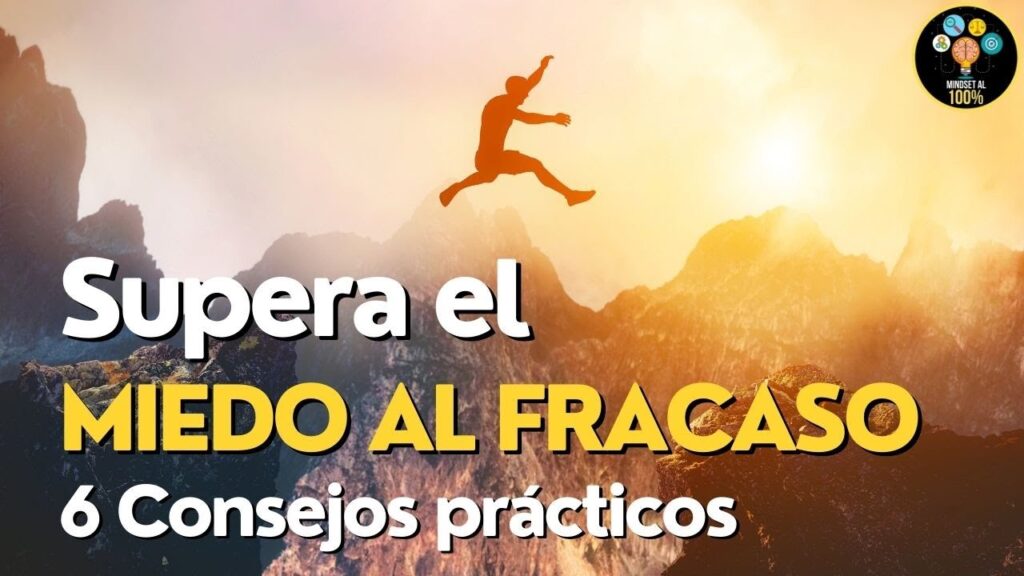 Supera el Miedo al Fracaso: 7 Estrategias para Avanzar