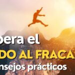 Supera el Miedo al Fracaso: 7 Estrategias para Avanzar