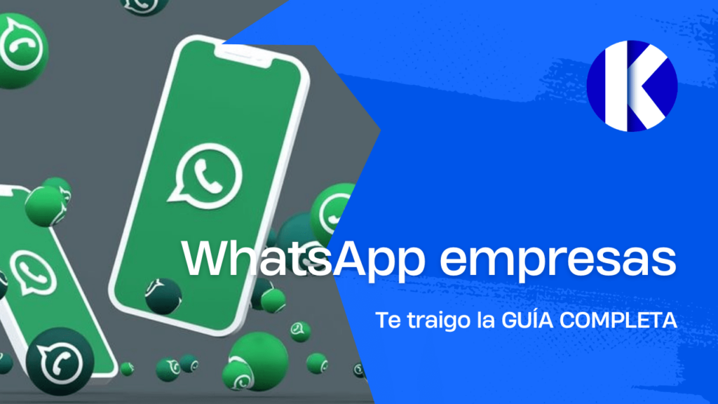 WhatsApp Business: La guía completa para conectar con tus clientes
